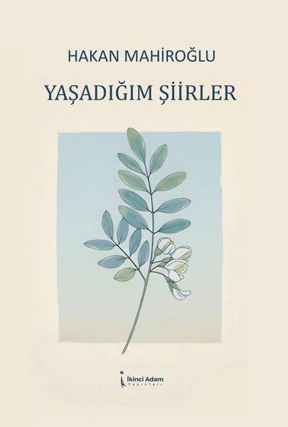 Hakan MahiroğluTürk ŞiiriYaşadığım Şiirler