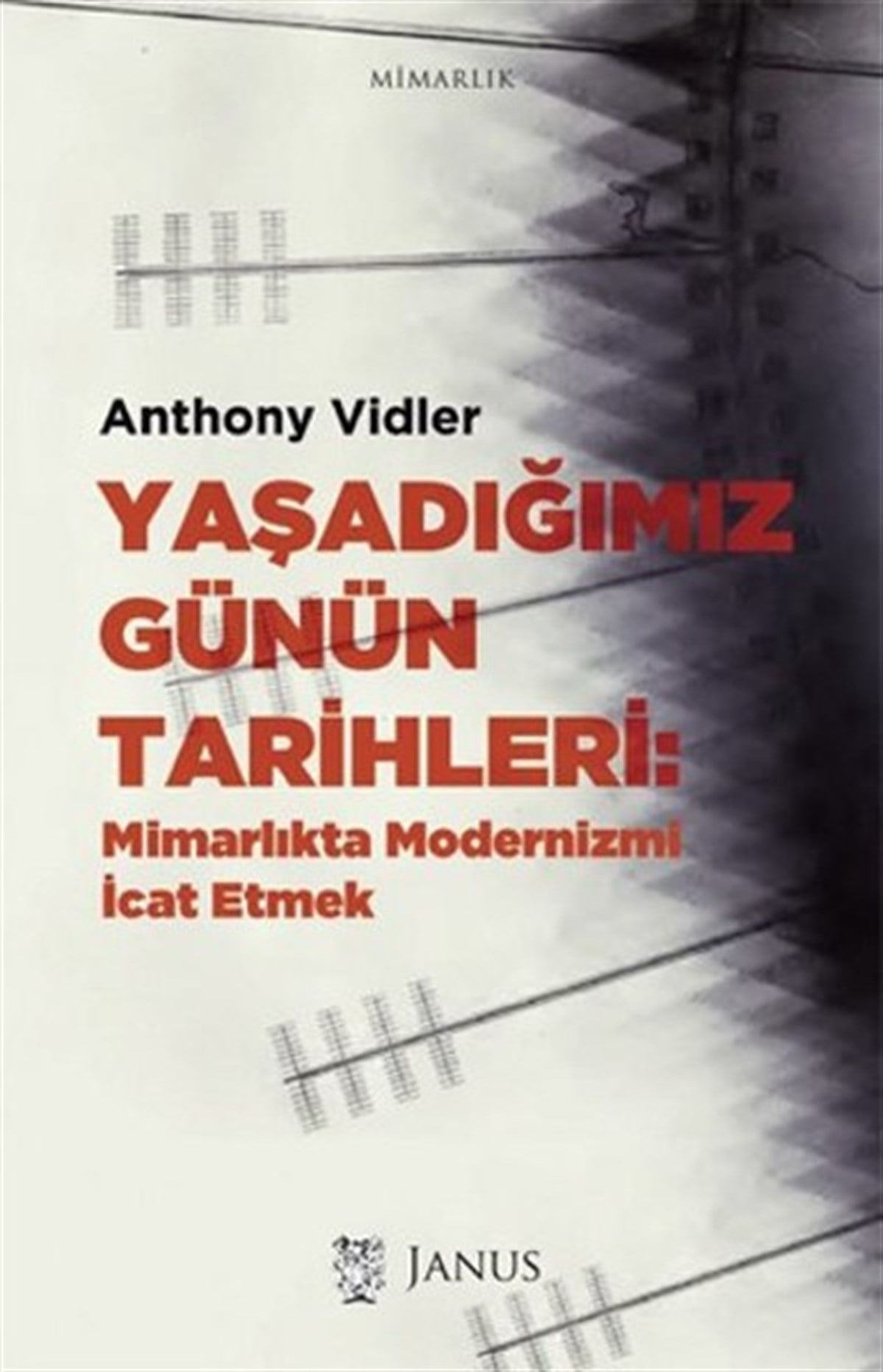 Anthony VidlerSanat Kuramı KitaplarıYaşadığımız Günün Tarihleri