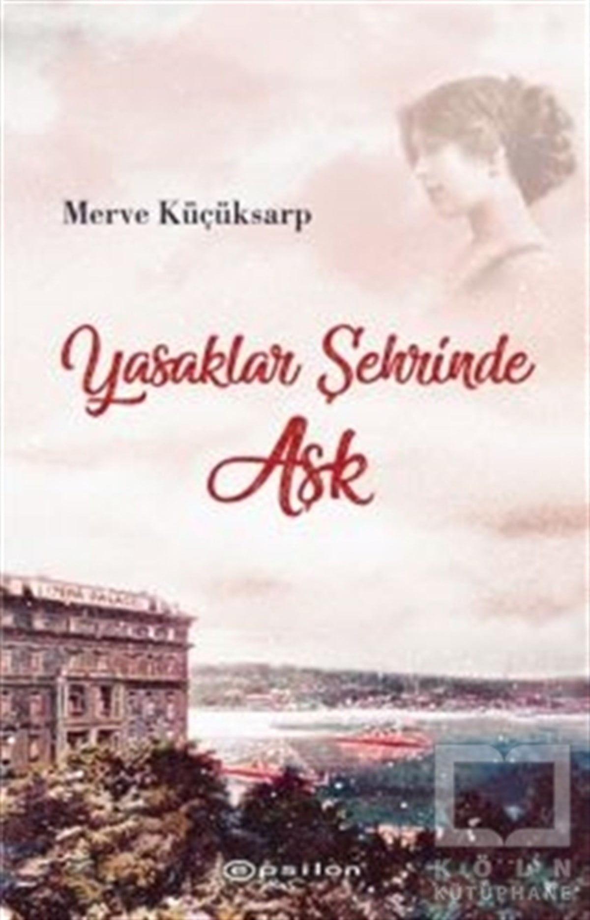 Merve KüçüksarpRomanYasaklar Şehrinde Aşk