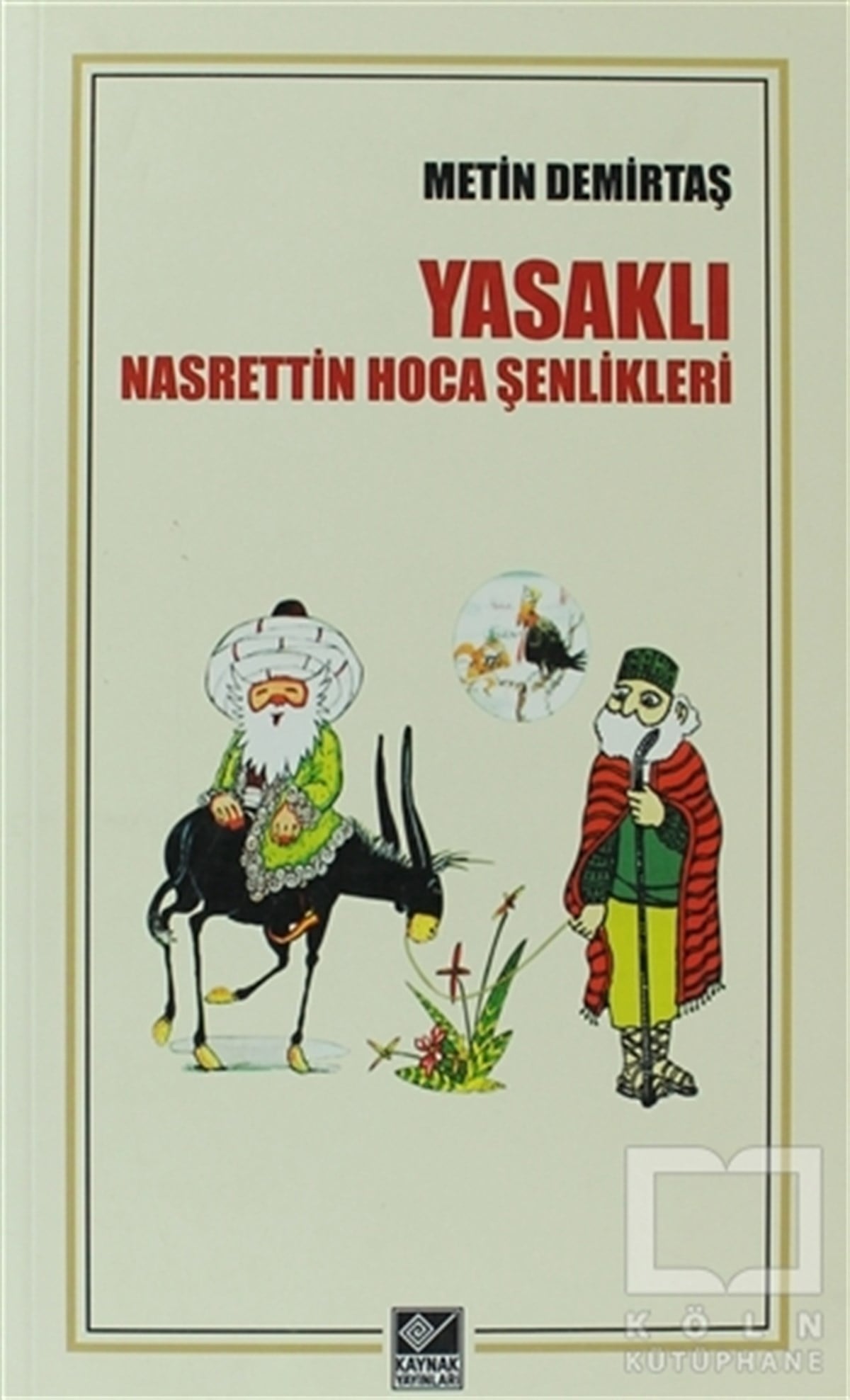 Metin DemirtaşDivan Edebiyatı - Halk EdebiyatıYasaklı Nasrettin Hoca Şenlikleri