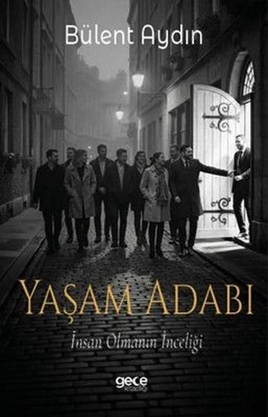 Bülent AydınKişisel Gelişim KitaplarıYaşam Adabı - İnsan Olmanın İnceliği