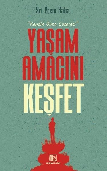 Sri Prem BabaKişisel Gelişim KitaplarıYaşam Amacını Keşfet - Kendin Olma Cesareti