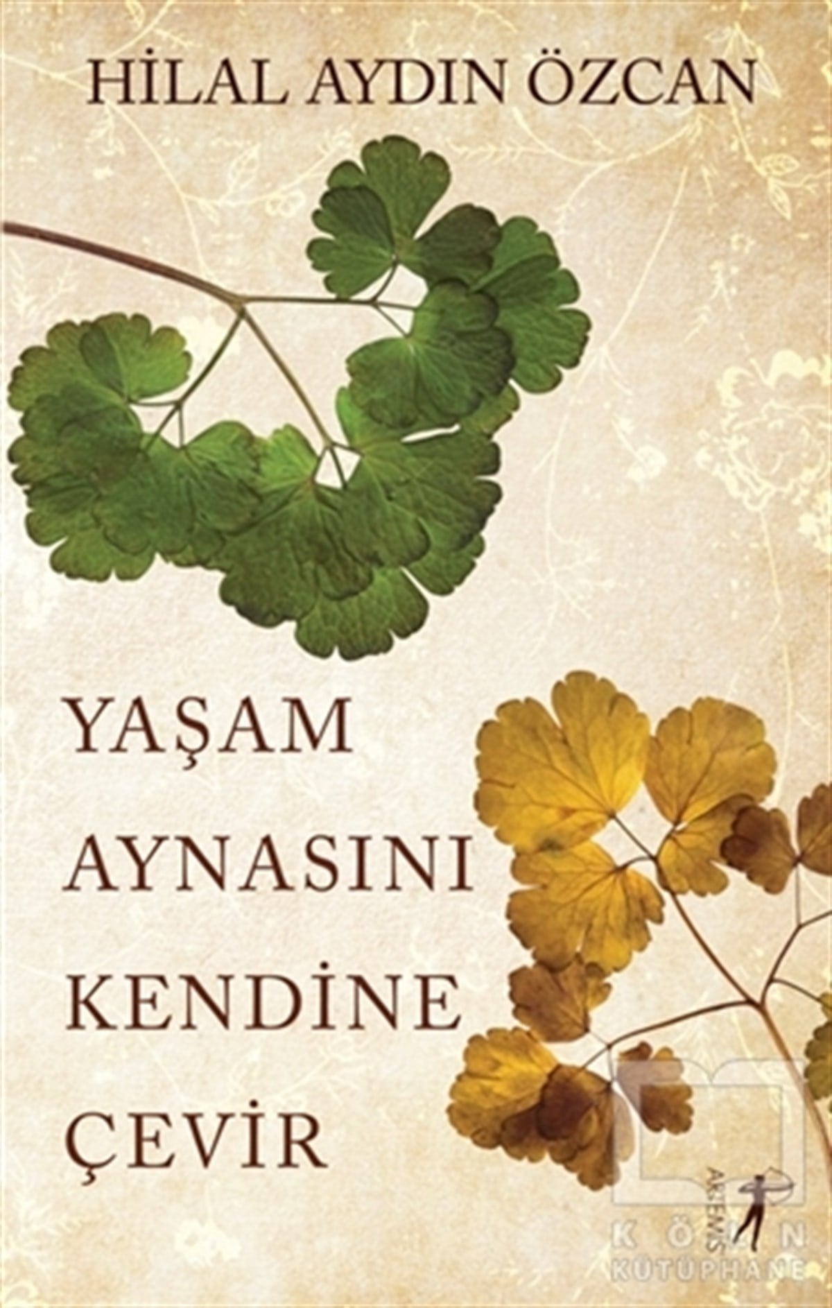 Hilal Aydın ÖzcanKişisel Gelişim KitaplarıYaşam Aynasını Kendine Çevir