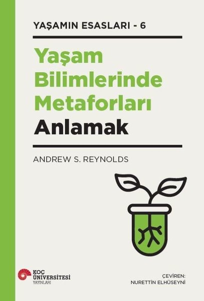 Andrew S. ReynoldsBilim İnsanlarıYaşam Bilimlerinde Metaforları Anlamak - Yaşamın Esasları 6