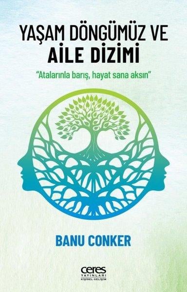 Banu ConkerKişisel Gelişim KitaplarıYaşam Döngümüz ve Aile Dizimi