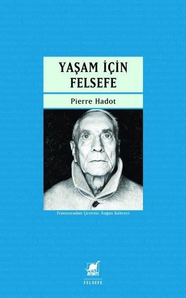 Pierre HadotFelsefe BilimiYaşam İçin Felsefe