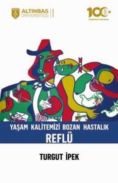 Turgut İpekBeden SağlığıYaşam Kalitemizi Bozan Hastalık: Reflü