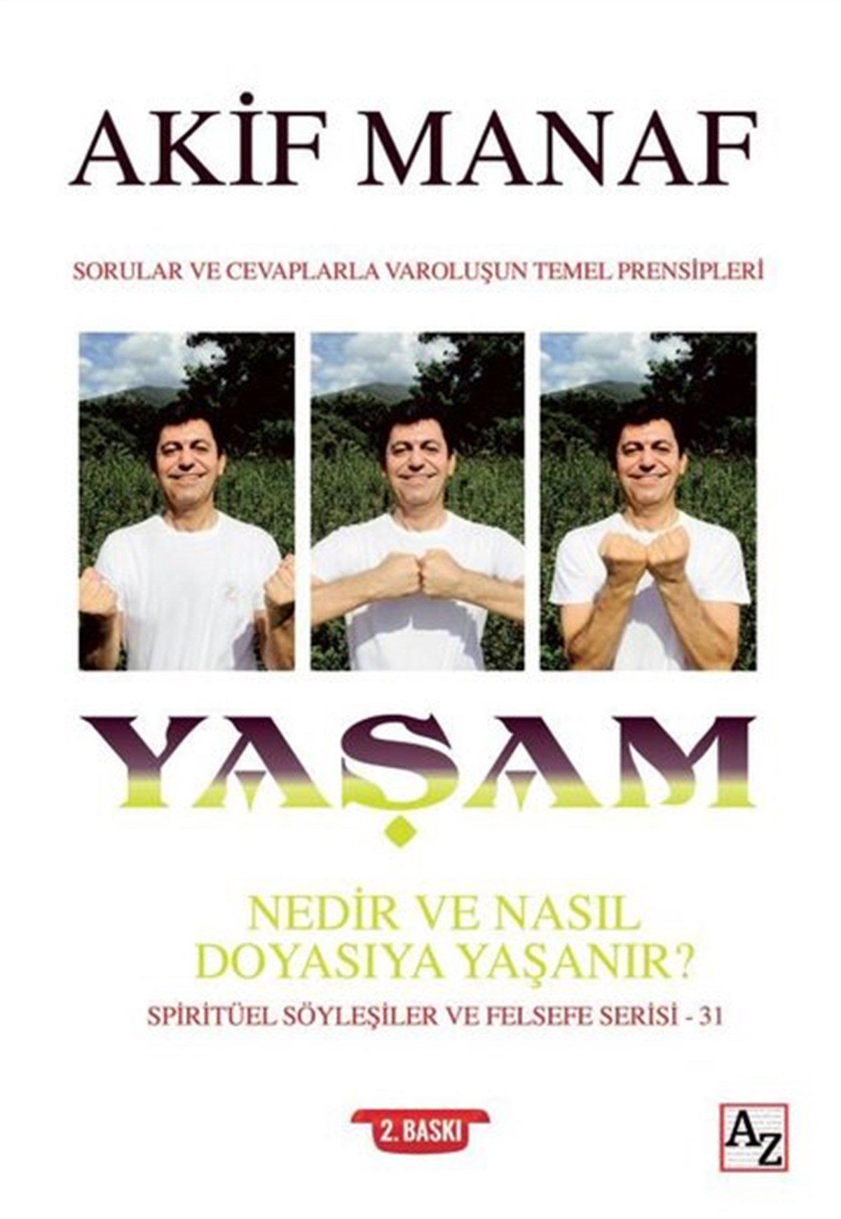 Akif ManafKişisel Gelişim KitaplarıYaşam Nedir ve Nasıl Doyasıya Yaşanır?