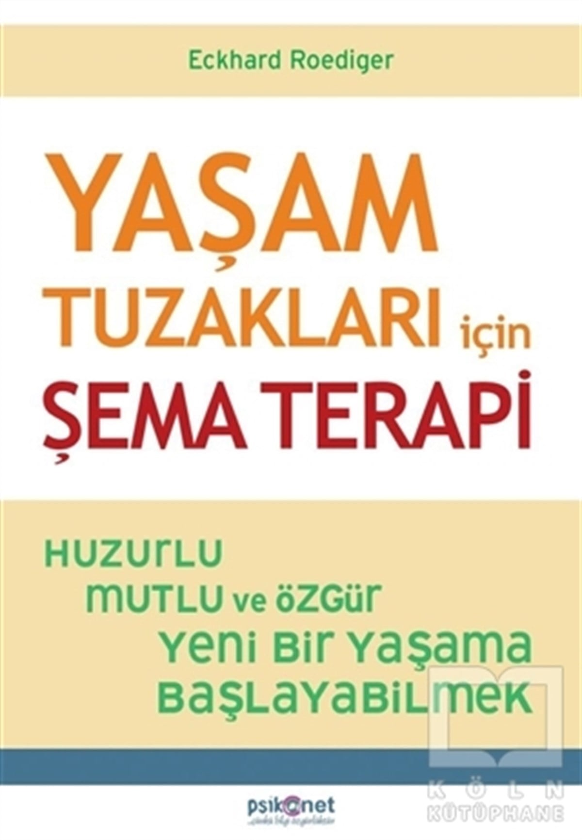 Eckhard RoedigerDiğerYaşam Tuzakları İçin Şema Terapi