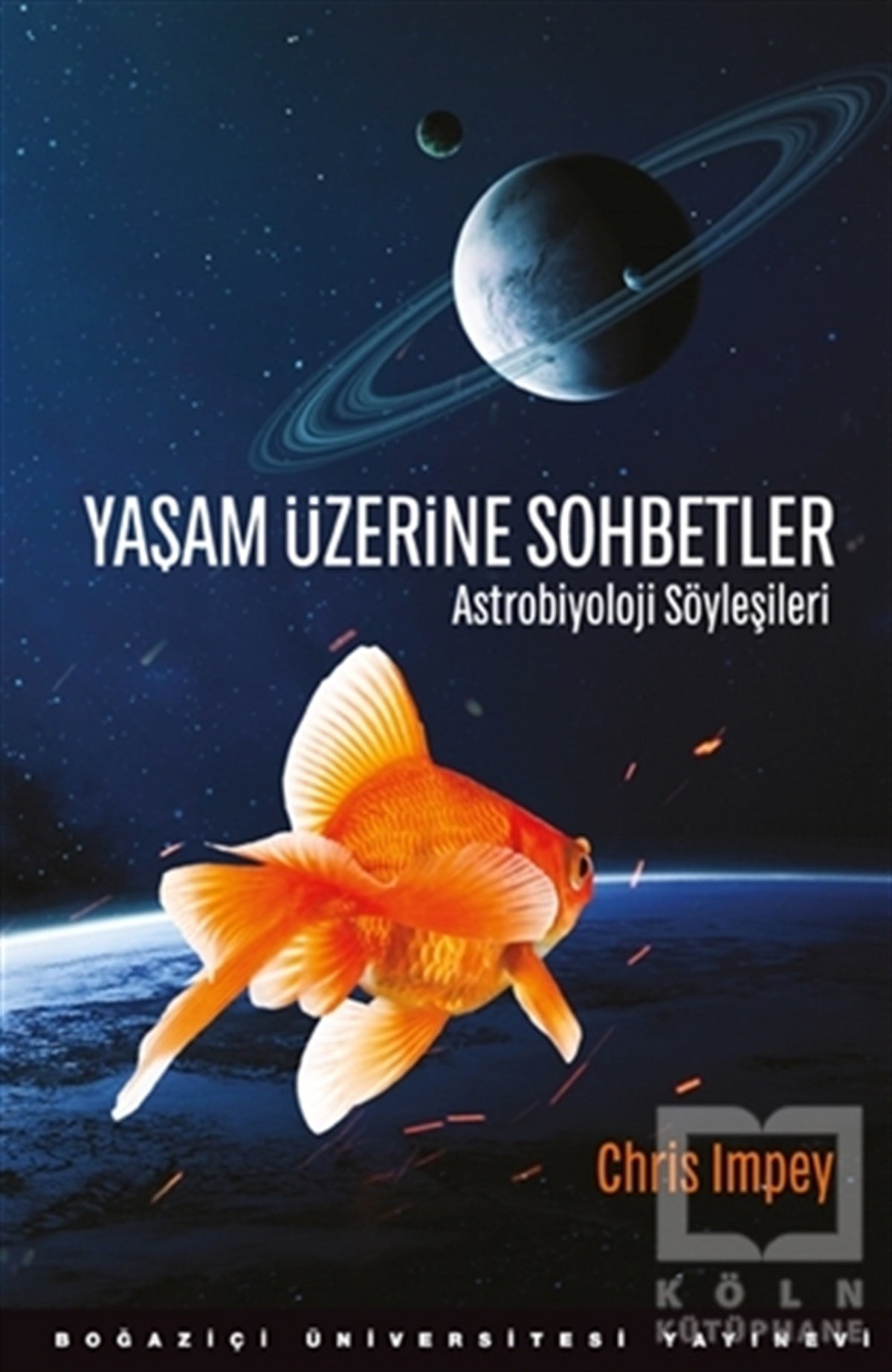 Chris ImpeyPopüler BilimYaşam Üzerine Sohbetler