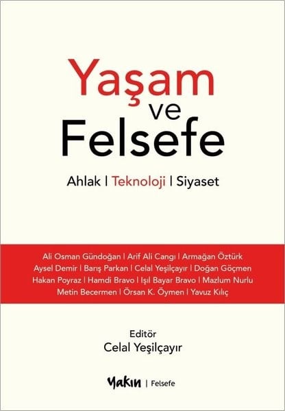 KolektifFelsefe BilimiYaşam ve Felsefe: Ahlak-Teknoloji-Siyaset