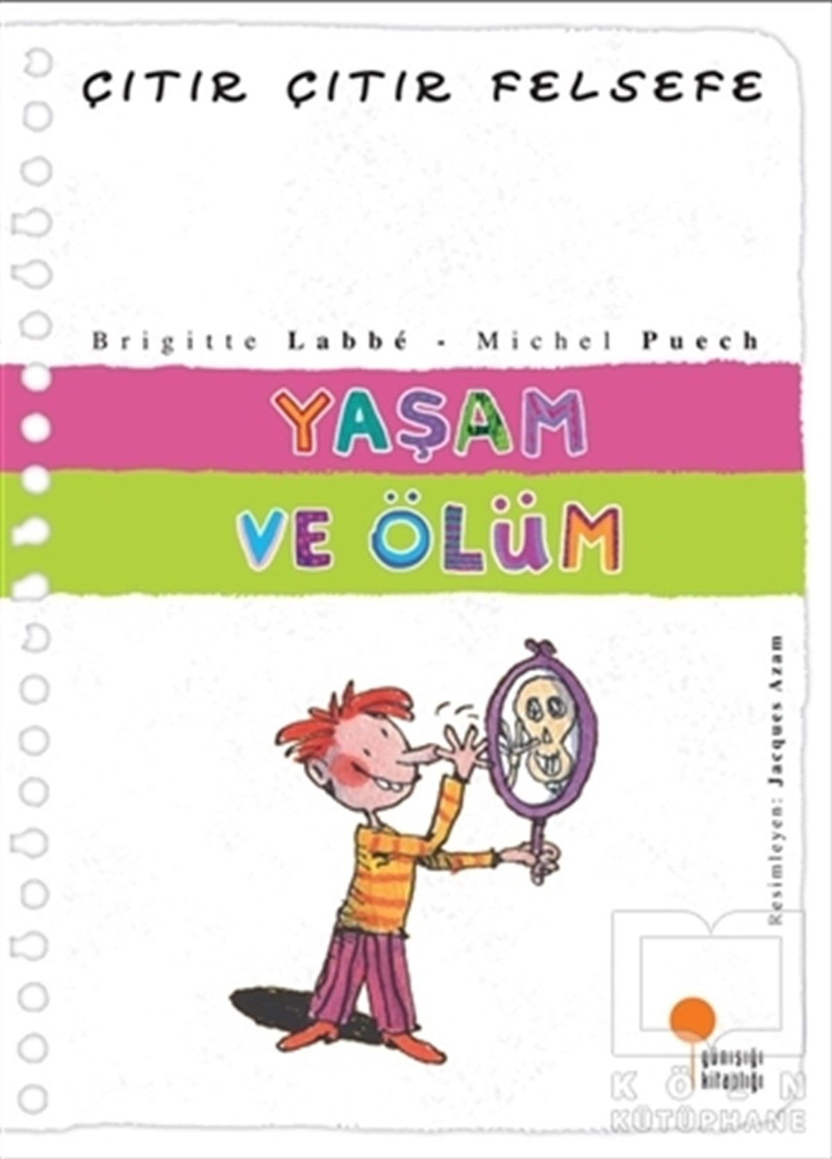 Michel PuechHikayelerYaşam ve Ölüm - Çıtır Çıtır Felsefe 17
