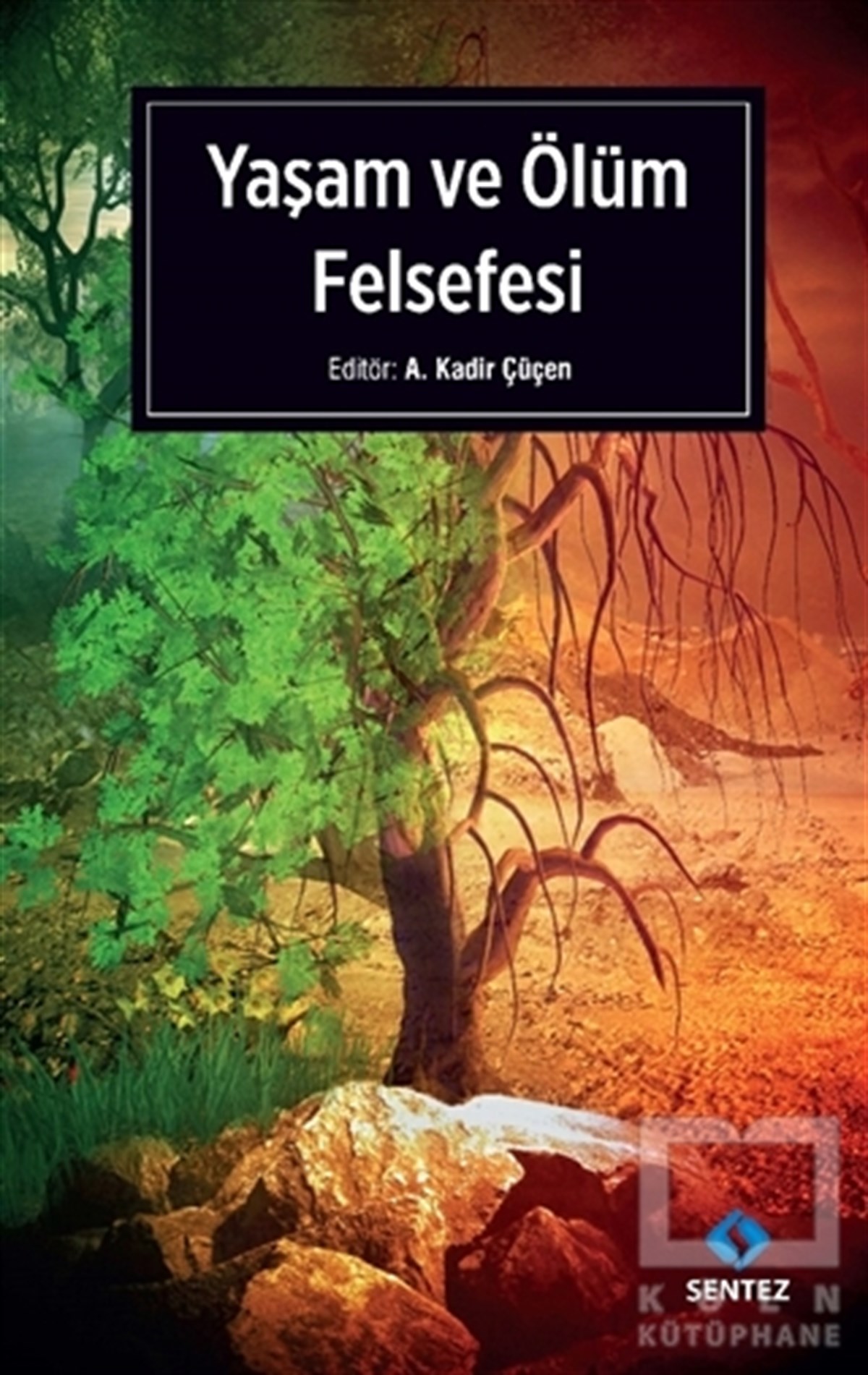 A. Kadir ÇüçenAraştıma-İnceleme-ReferansYaşam ve Ölüm Felsefesi