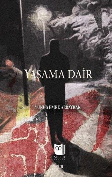 Yunus Emre AlbayrakTürk ŞiiriYaşama Dair
