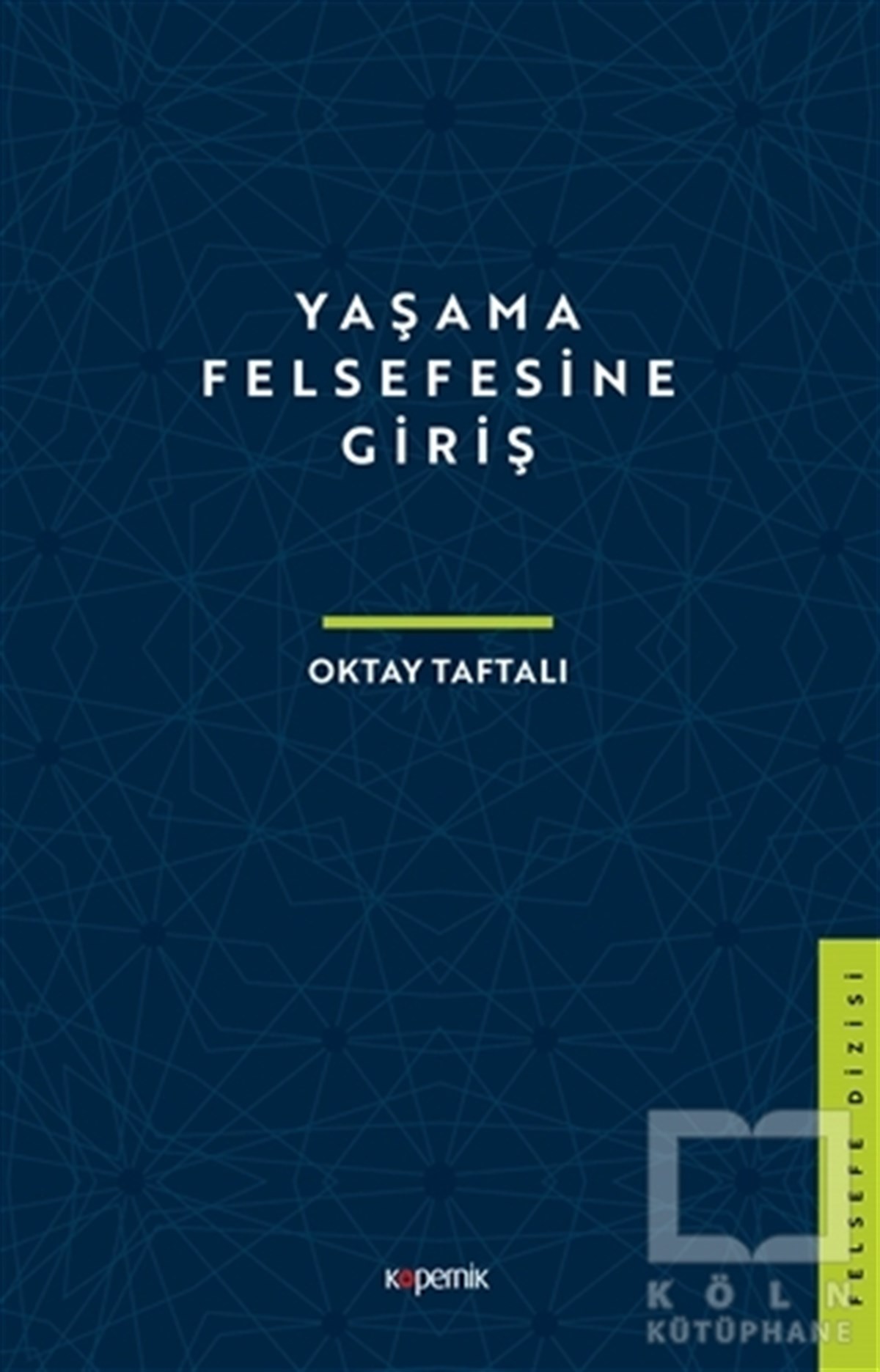 Oktay TaftalıGenel Felsefe KitaplarıYaşama Felsefesine Giriş