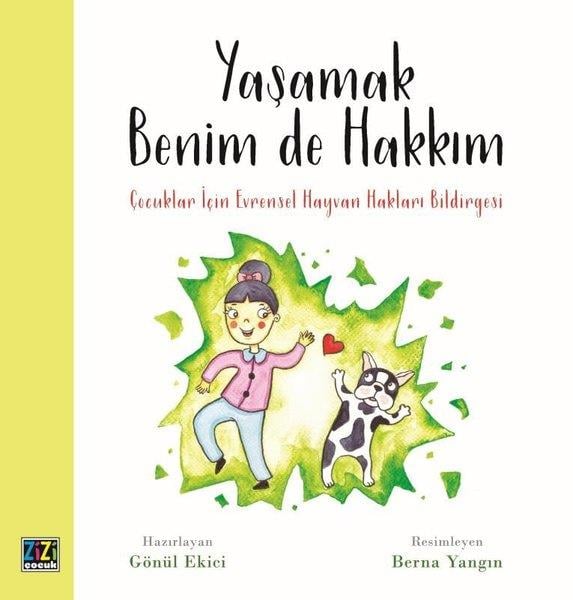 Gönül EkiciEgitim Etkinlik KitaplariYaşamak Benim de Hakkım - Çocuklar İçin Evrensel Hayvan Hakları Bildirgesi