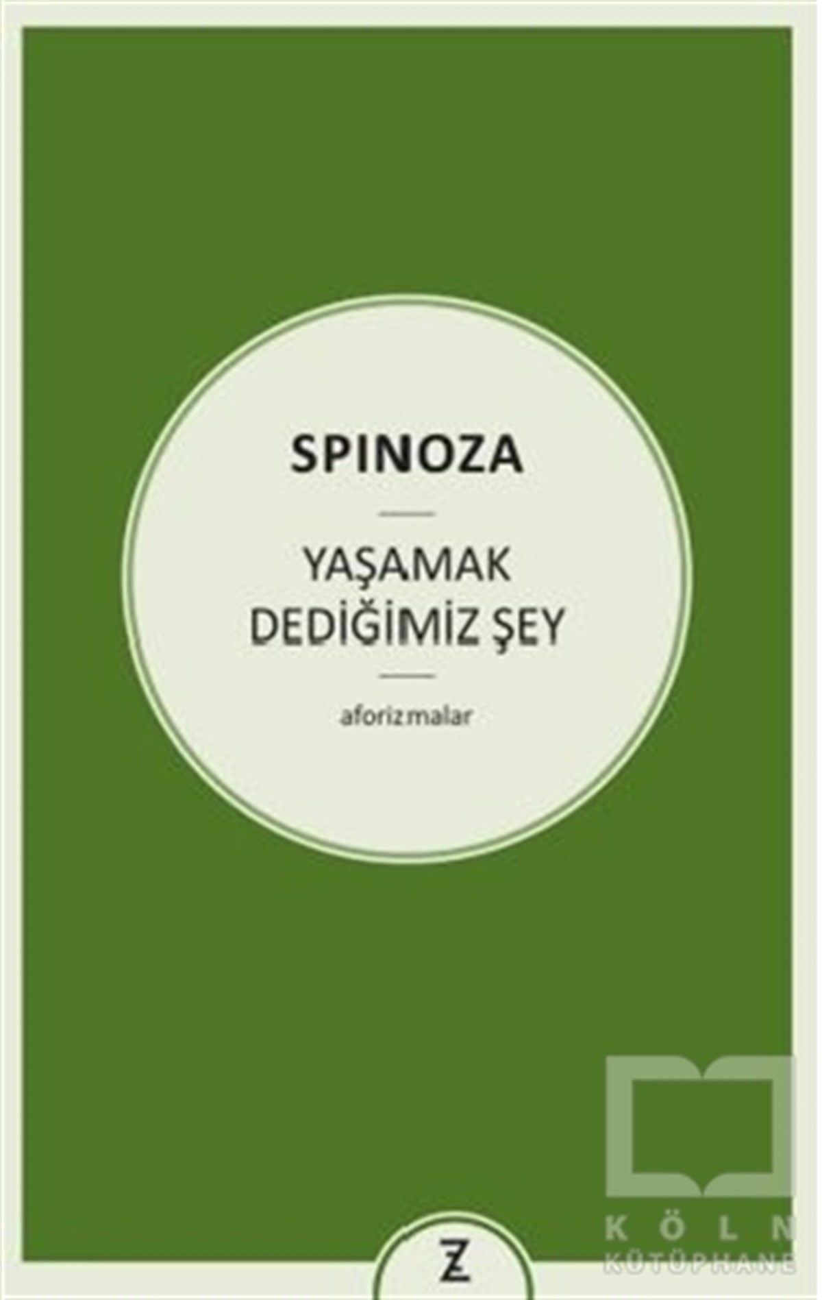 Benedictus de SpinozaDüşünce KitaplarıYaşamak Dediğimiz Şey