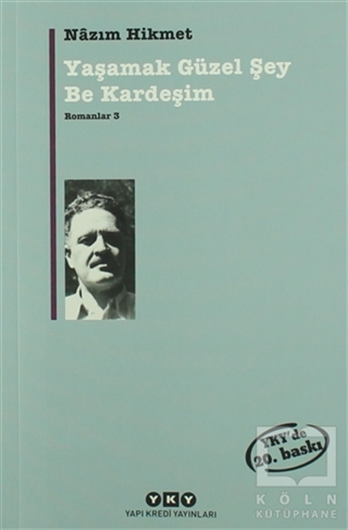 Nazım Hikmet RanTürk EdebiyatıYaşamak Güzel Şey Be Kardeşim