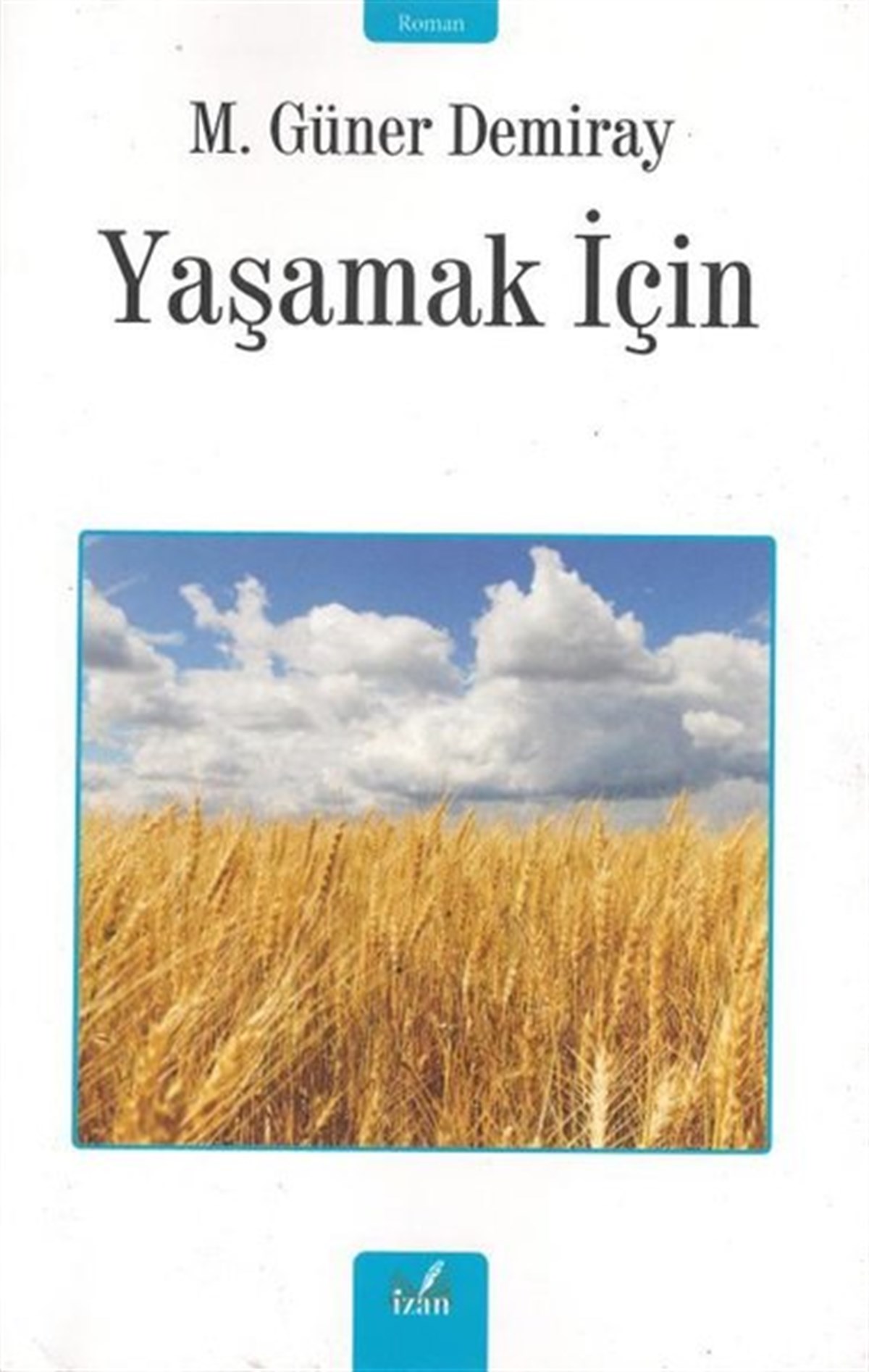 M. Güner AltınayTürkiye RomanYaşamak için