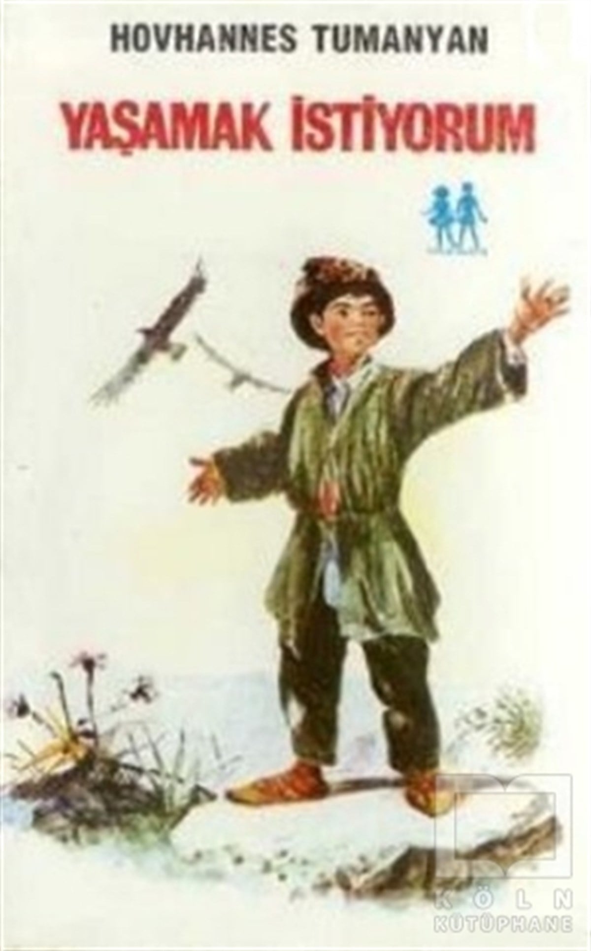 Hovhannes TumanyanRoman-ÖyküYaşamak İstiyorum