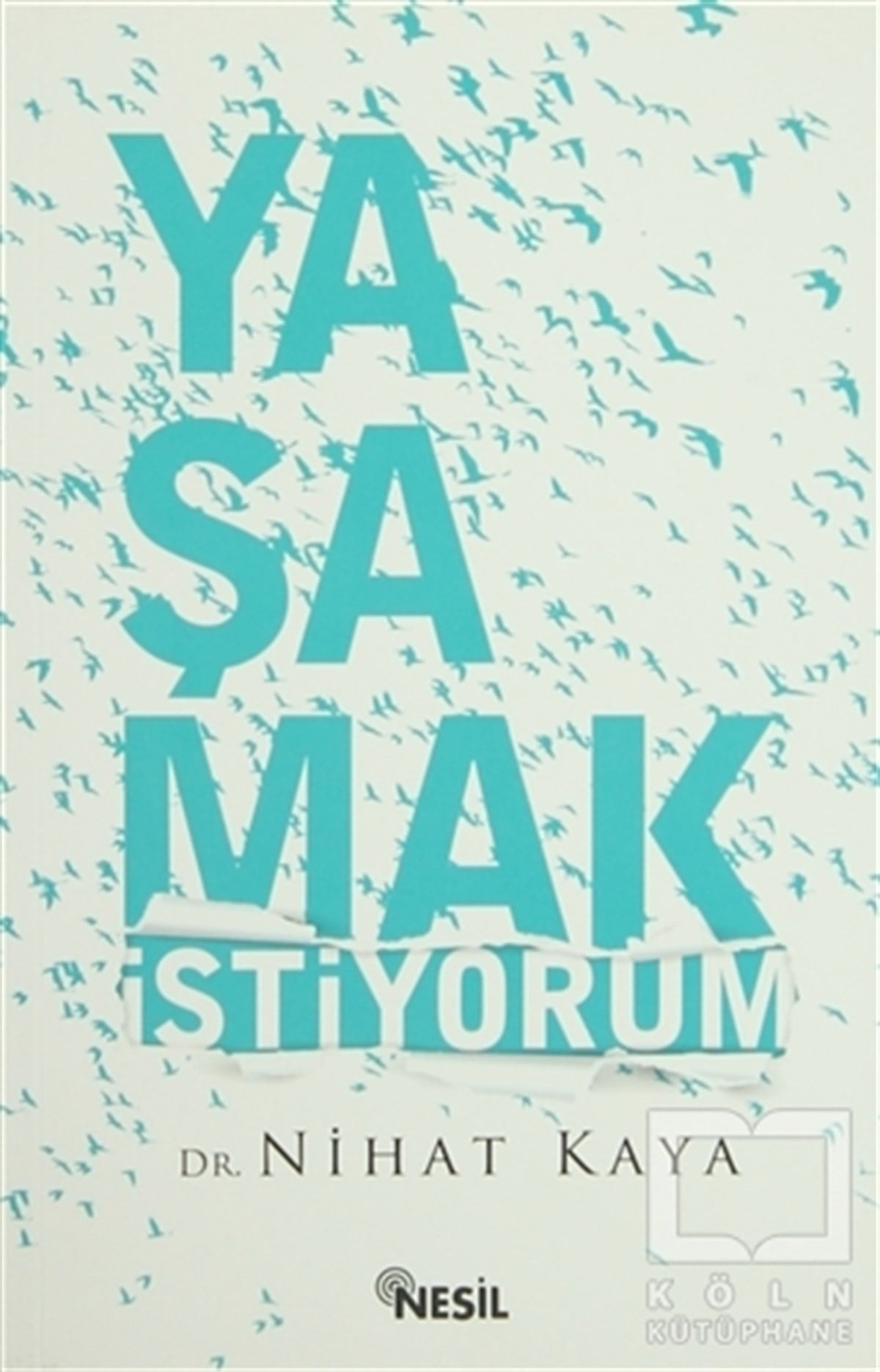 Nihat KayaDiğerYaşamak İstiyorum