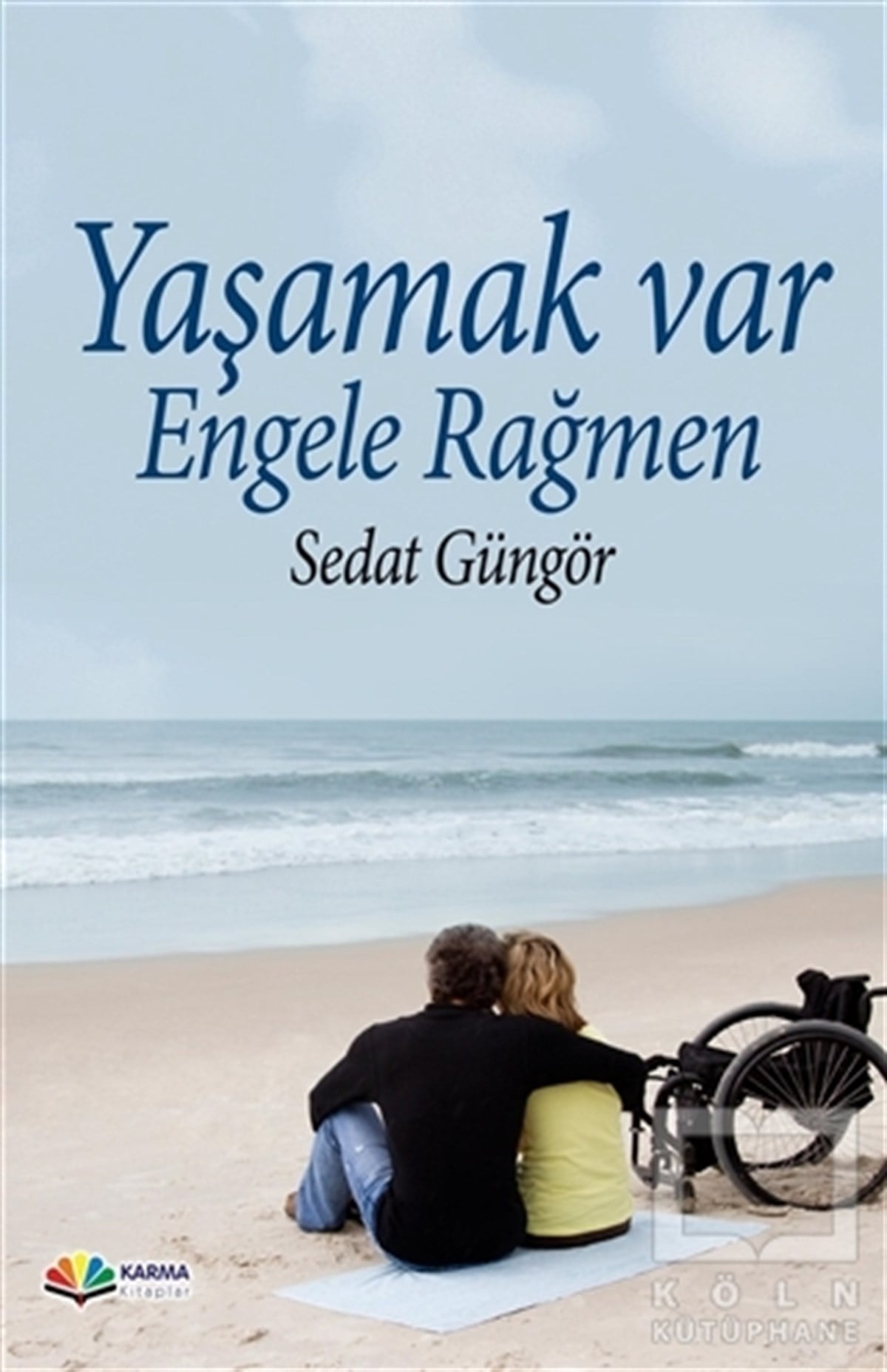 Sedat GüngörDenemeYaşamak Var Engele Rağmen