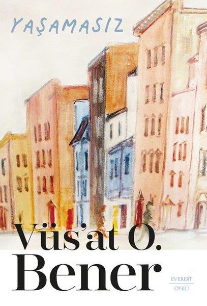 Vüs'at O. BenerTürkiye RomanYaşamasız