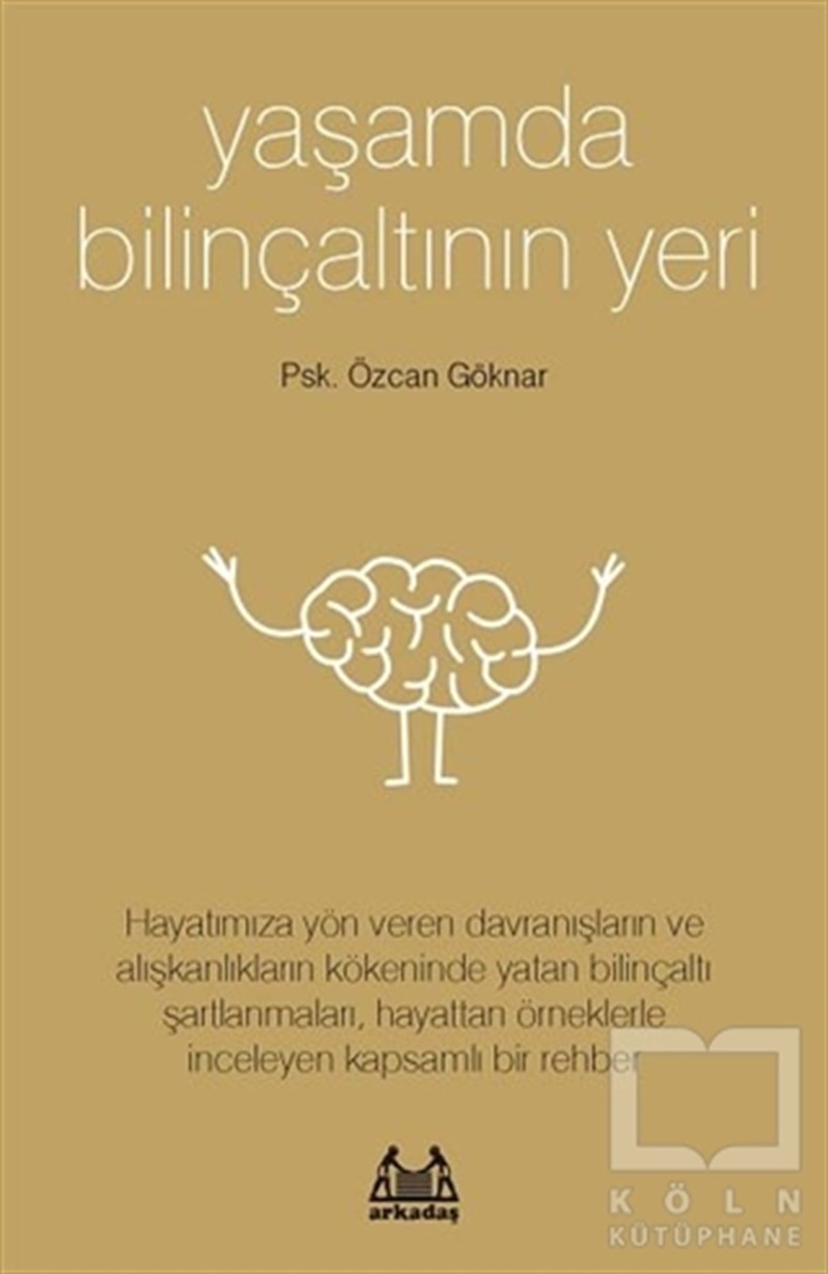 Özcan GöknarKişisel GelişimYaşamda Bilinçaltının Yeri