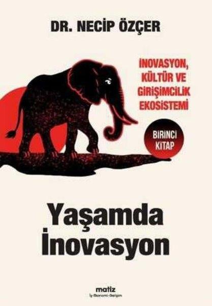 Necip ÖzçerYönetim / İş Geliştirme / KaliteYaşamda İnovasyon - İnavasyon Kültür ve Girişimcilik Ekosistemi