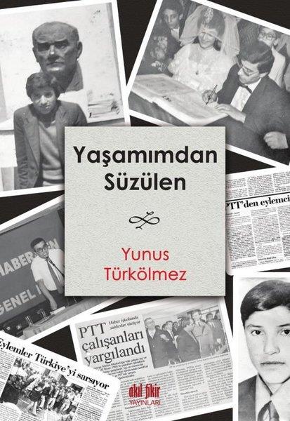 Yunus TürkölmezAnı & Mektup & Günlük KitaplarıYaşamımdan Süzülen