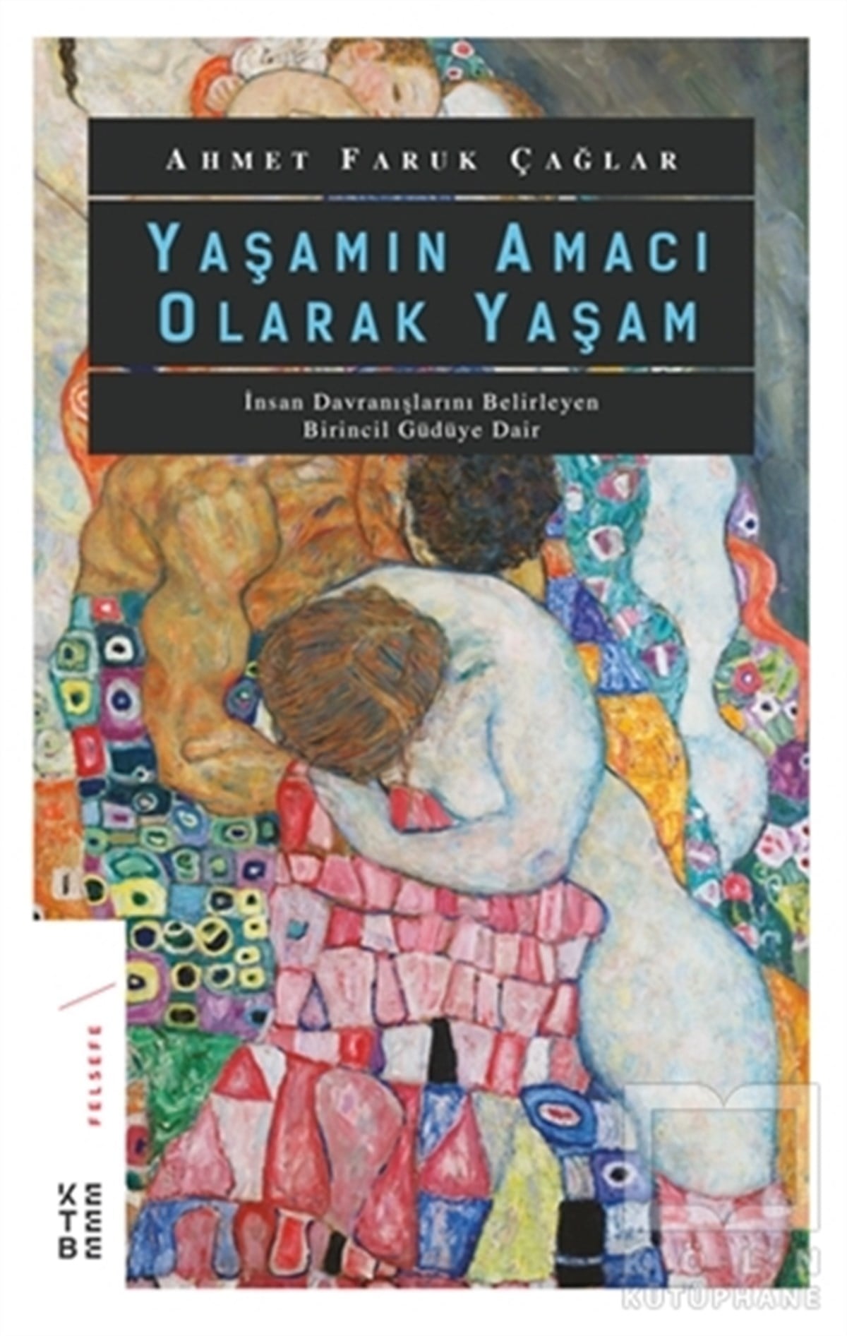 Ahmet Faruk ÇağlarDüşünceYaşamın Amacı Olarak Yaşam