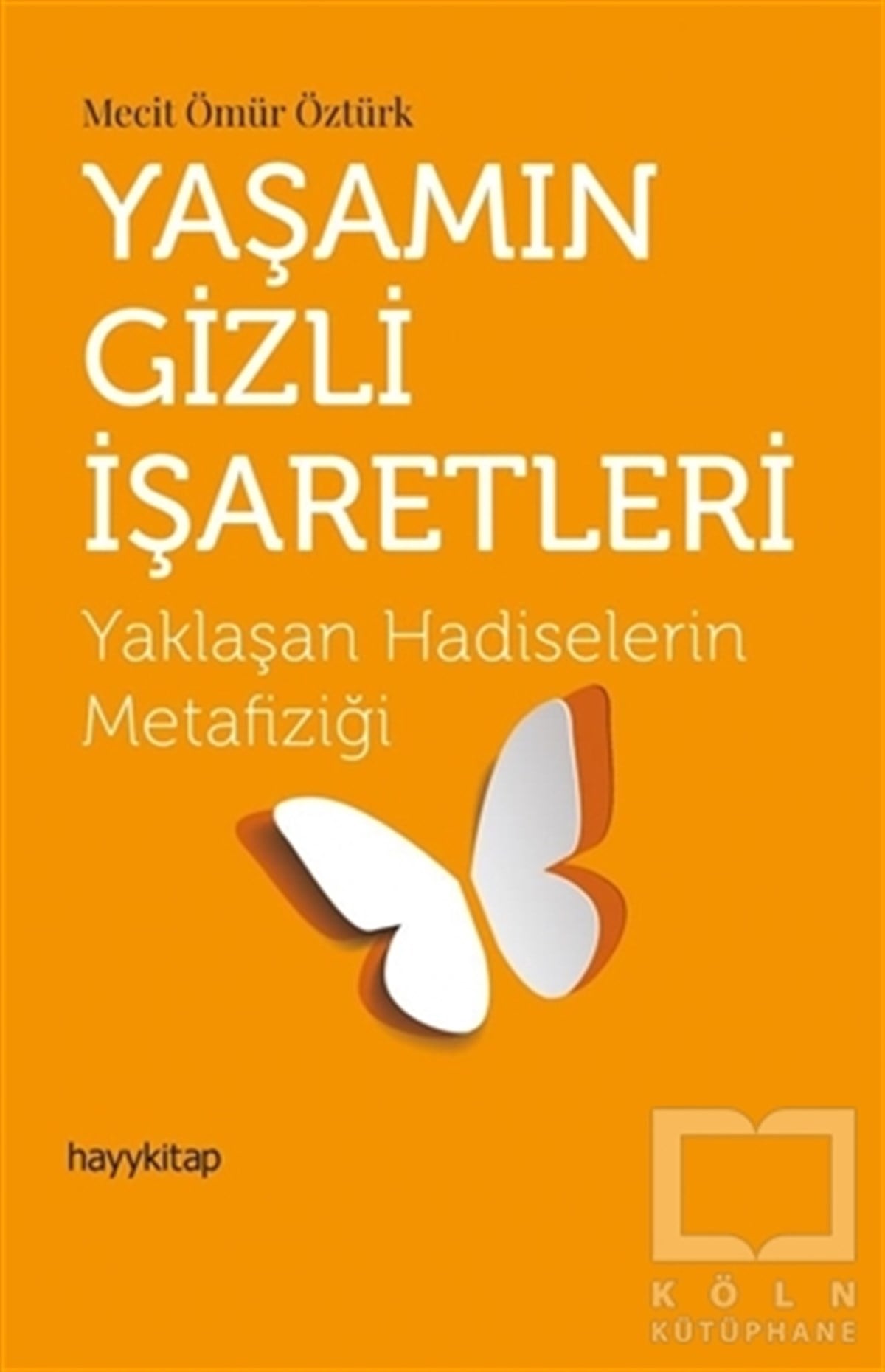 Mecit Ömür ÖztürkMüslümanlıkYaşamın Gizli İşaretleri