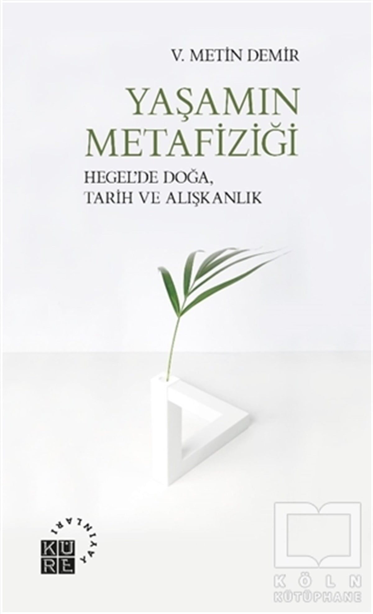 V. Metin DemirDüşünce KitaplarıYaşamın Metafiziği