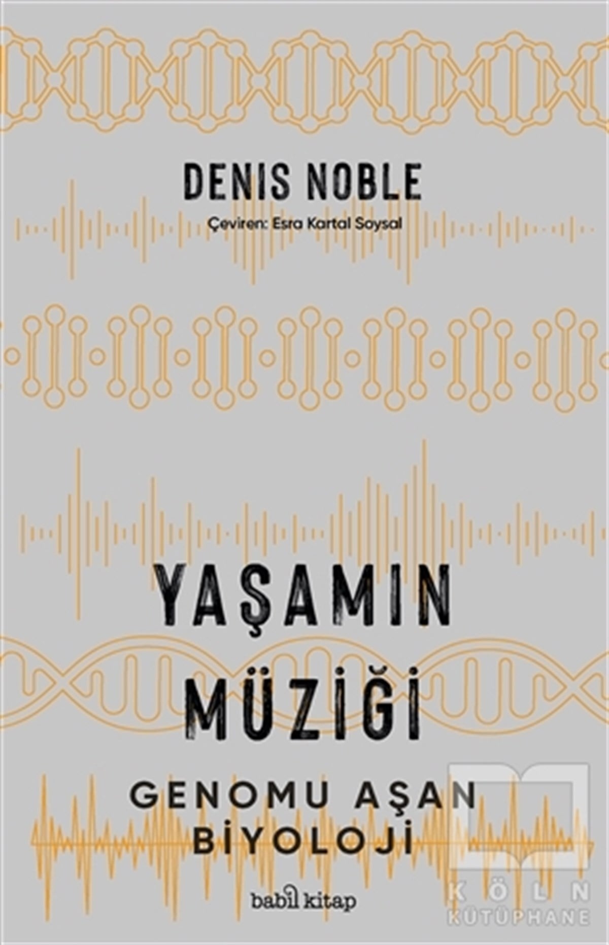 Denis NobleDiğerYaşamın Müziği