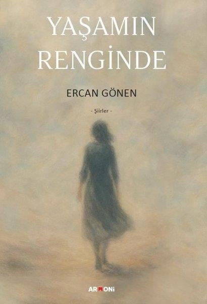 Ercan GönenTürk ŞiiriYaşamın Renginde-Şiirler