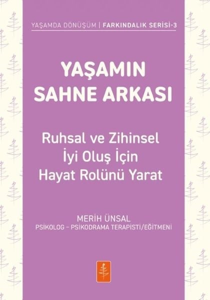 Merih ÜnsalPsikoloji KitaplarıYaşamın Sahne Arkası: Ruhsal ve Zihinsel İyi Oluş İçin Hayat Rolünü Yarat