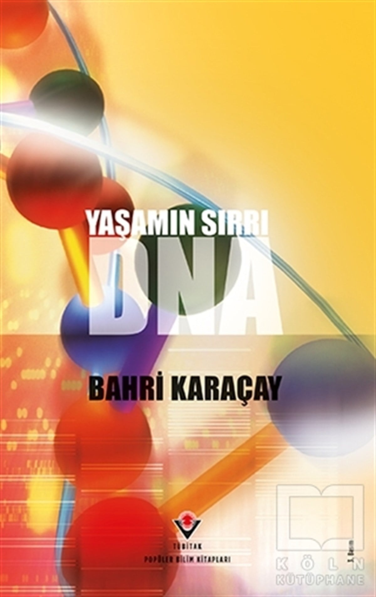 Bahri KaraçayDiğerYaşamın Sırrı DNA