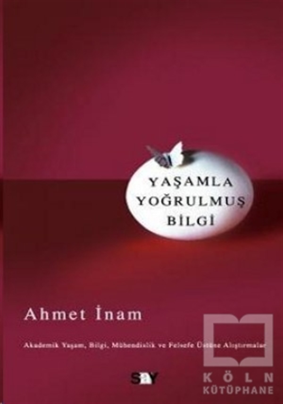Ahmet İnamMühendislikYaşamla Yoğrulmuş Bilgi