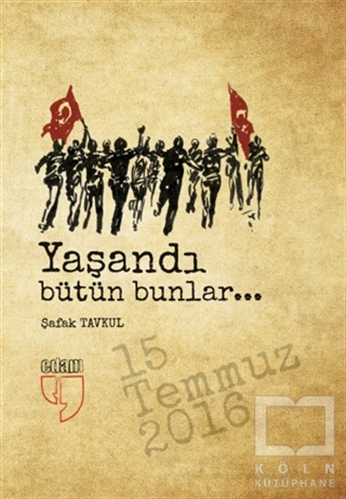 KolektifAraştırma-İncelemeYaşandı Bütün Bunlar