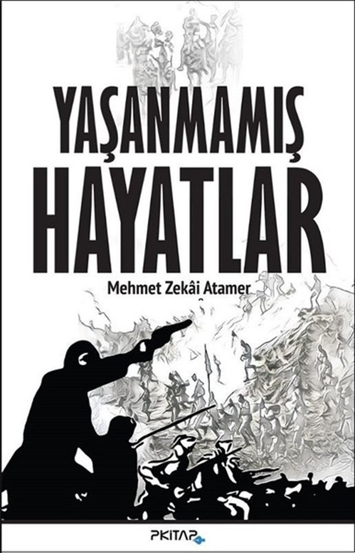Mehmet Zekai AtamerTürkiye RomanYaşanmamış Hayatlar