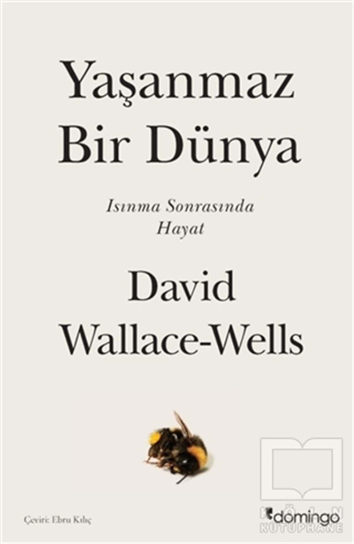 David Wallace-WellsPopüler Bilim KitaplarıYaşanmaz Bir Dünya