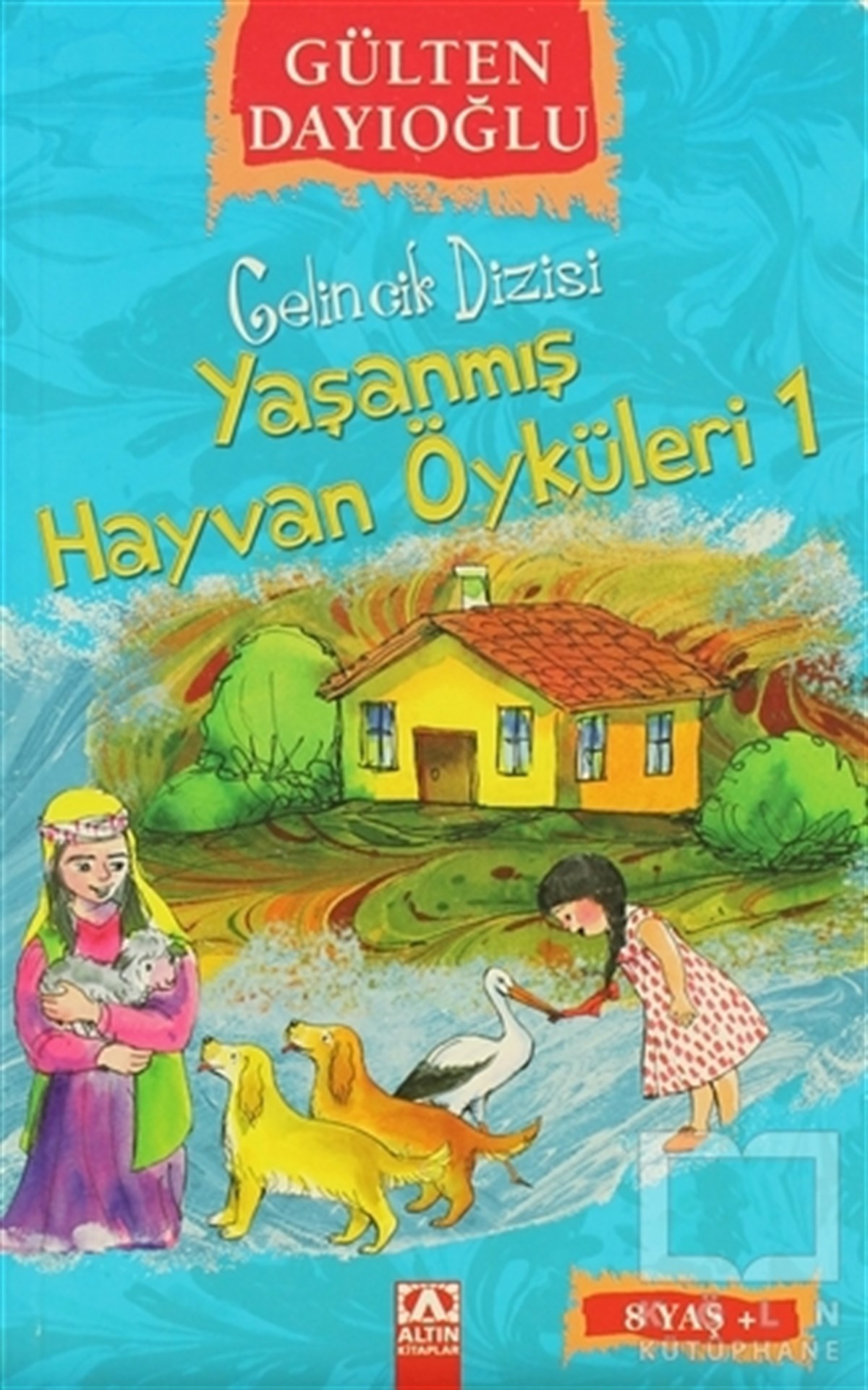 Gülten DayıoğluHikayelerYaşanmış Hayvan Öyküleri 1