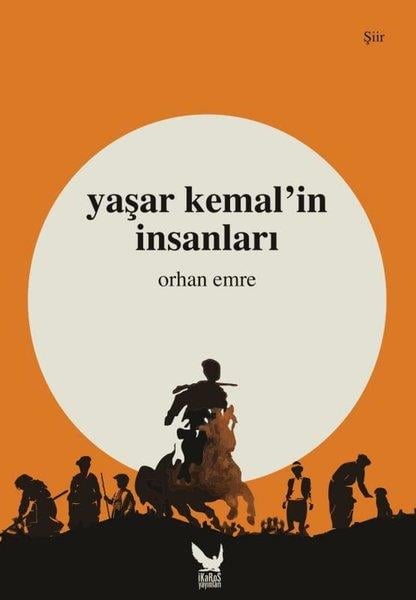 Orhan EmreTürk ŞiiriYaşar Kemal'in İnsanları