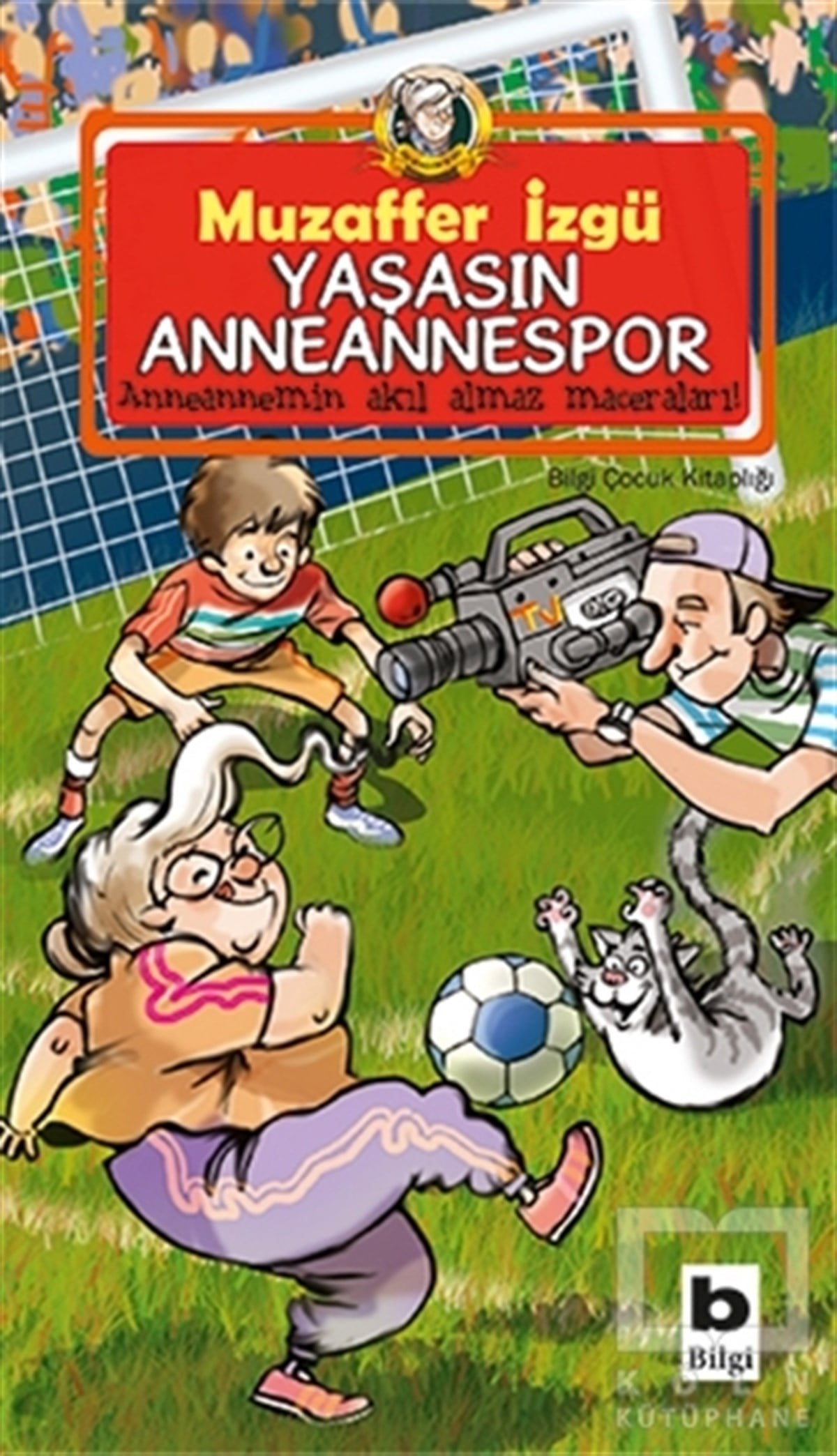 Muzaffer İzgüÇocuk RomanlarıYaşasın Anneannespor