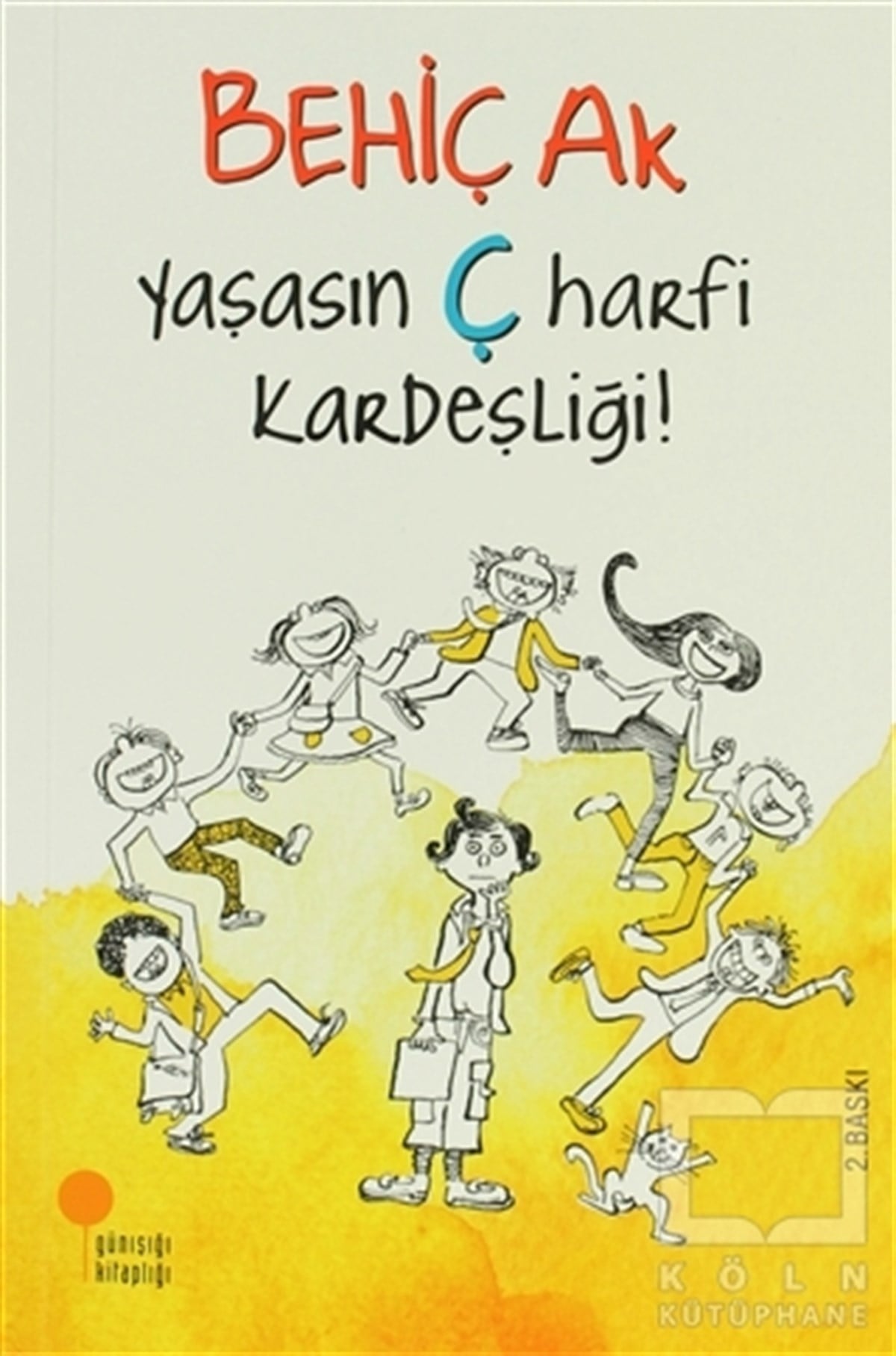 Behiç AkRoman-ÖyküYaşasın Ç Harfi Kardeşliği
