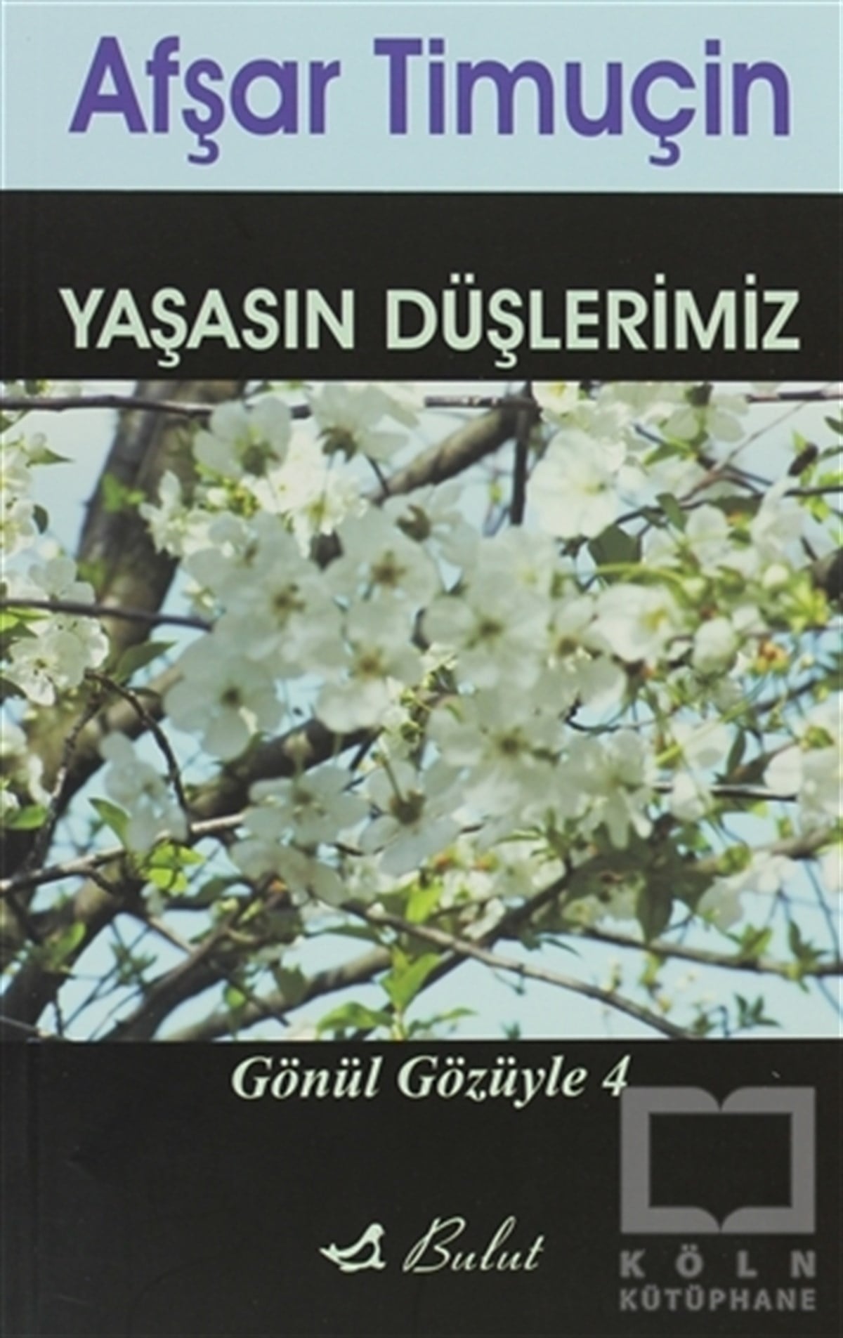 Afşar TimuçinDenemeYaşasın Düşlerimiz