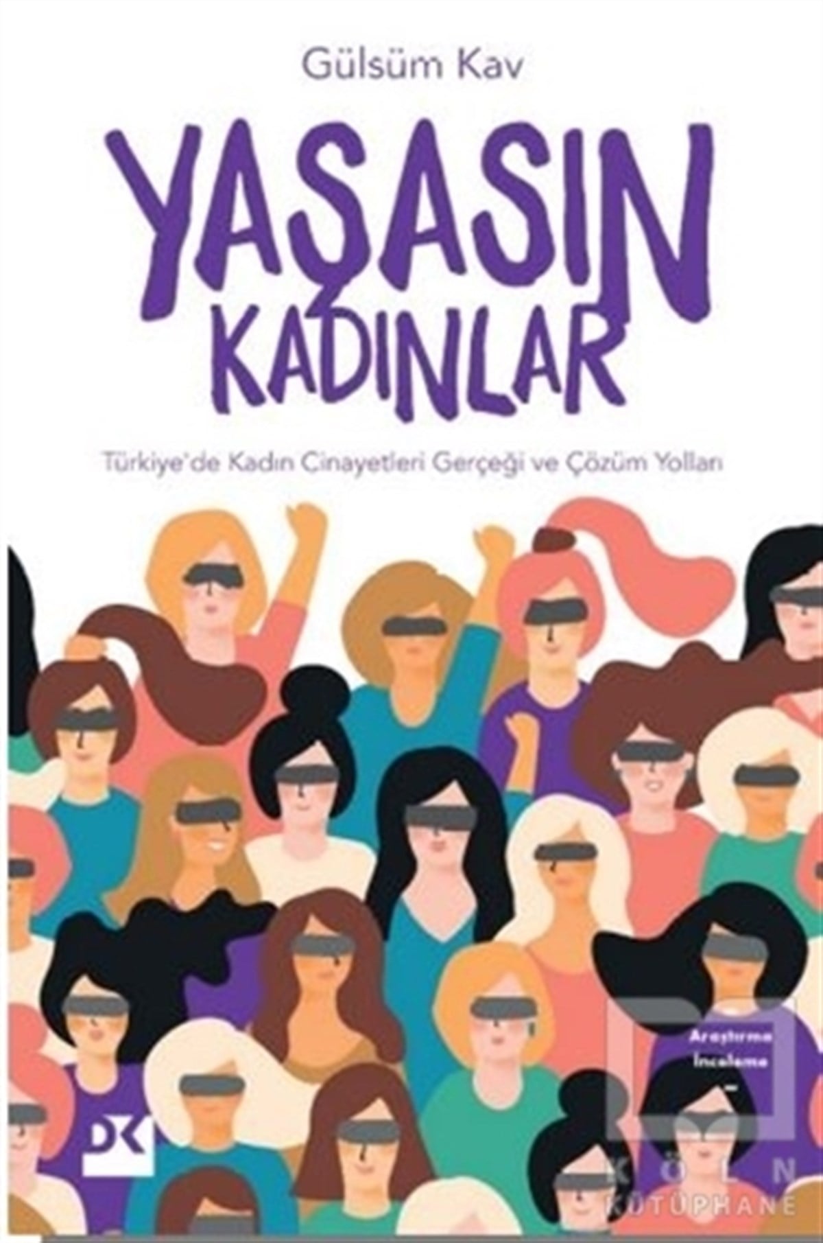 Gülsüm KavAraştırma - İncelemeYaşasın Kadınlar