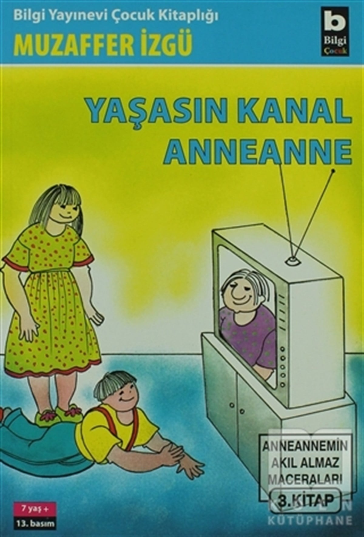 Muzaffer İzgüÇocuk RomanlarıYaşasın Kanal Anneanne