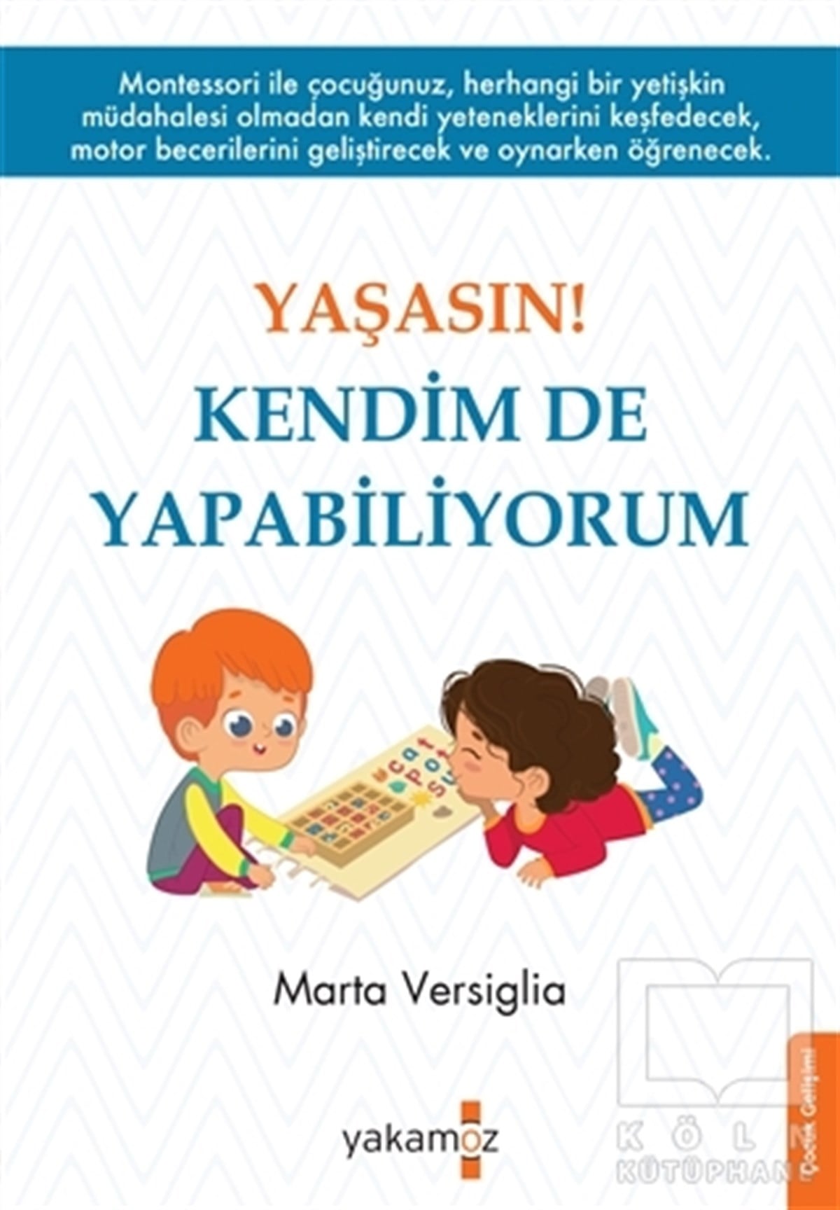 Marta VersigliaZeka Gelişimi KitaplarıYaşasın! Kendim de Yapabiliyorum