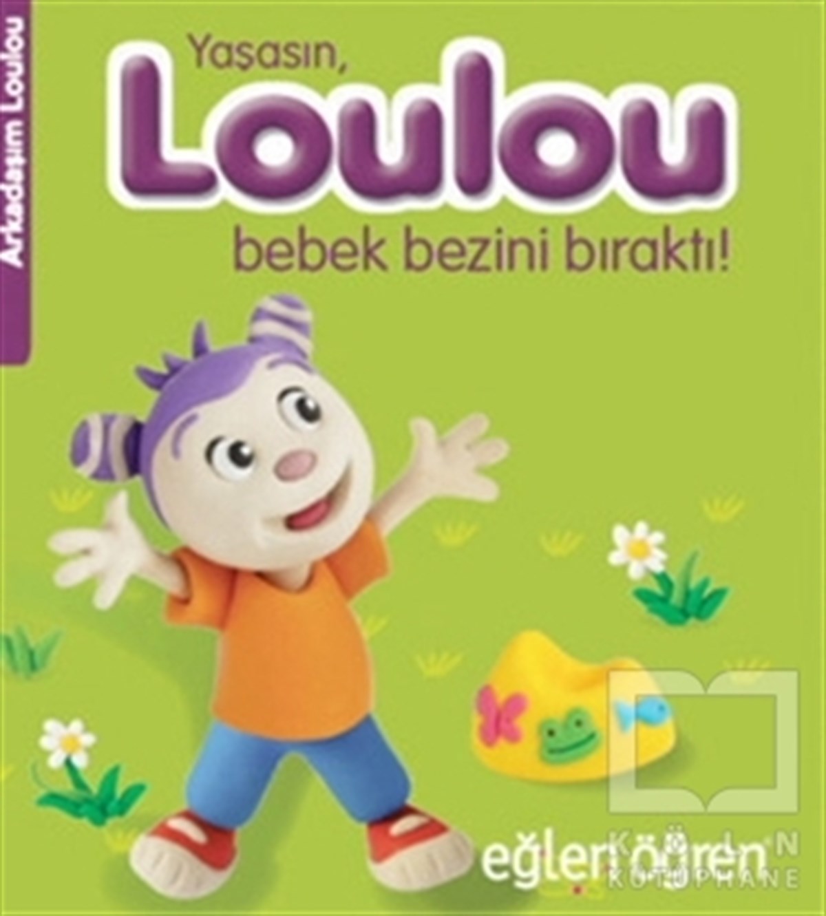 NashaRoman-ÖyküYaşasın Loulou Bebek Bezini Bıraktı! - Eğlen Öğren